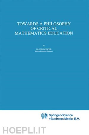 skovsmose ole - towards a philosophy of critical mathematics education