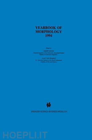 booij geert (curatore); van marle jaap (curatore) - yearbook of morphology 1994