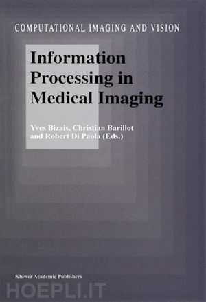 bizais yves (curatore); barillot christian (curatore); di paola robert (curatore) - information processing in medical imaging