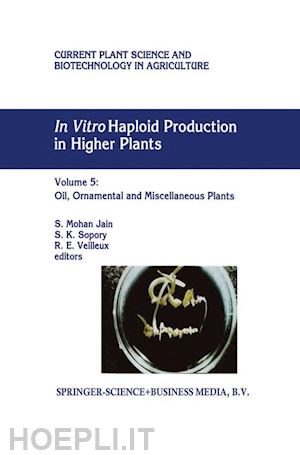 jain s. mohan (curatore); sopory s.k. (curatore); veilleux r.e. (curatore) - in vitro haploid production in higher plants