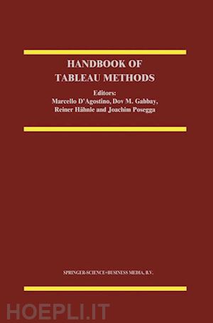 d'agostino m. (curatore); gabbay dov m. (curatore); hähnle reiner (curatore); posegga j. (curatore) - handbook of tableau methods