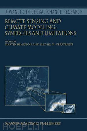 beniston martin (curatore); verstraete michel m. (curatore) - remote sensing and climate modeling: synergies and limitations