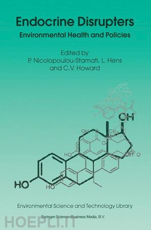 nicolopoulou-stamati polyxeni (curatore); hens luc (curatore); howard vyvyan c. (curatore) - endocrine disrupters