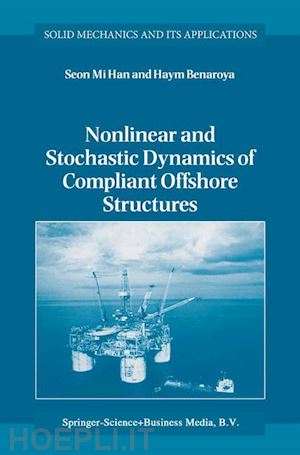 seon mi han; benaroya haym - nonlinear and stochastic dynamics of compliant offshore structures