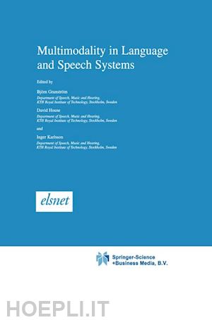 granström björn (curatore); house d. (curatore); karlsson i. (curatore) - multimodality in language and speech systems