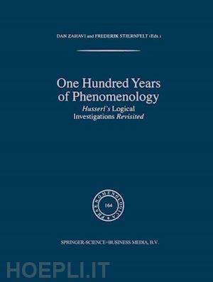 zahavi d. (curatore); stjernfelt frederik (curatore) - one hundred years of phenomenology