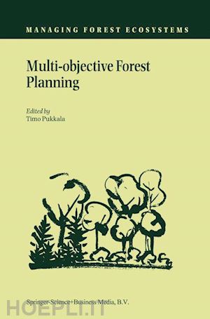 pukkala timo (curatore) - multi-objective forest planning