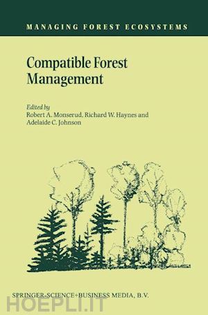 monserud robert a. (curatore); haynes richard w. (curatore); johnson adelaide c. (curatore) - compatible forest management