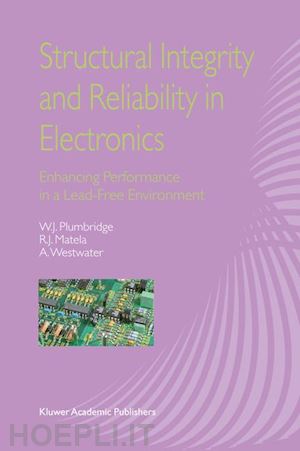 plumbridge w.j.; matela r.j.; westwater a. - structural integrity and reliability in electronics