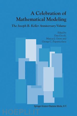 czamanski dan (curatore); grote marcus j. (curatore); papanicolaou george (curatore) - a celebration of mathematical modeling