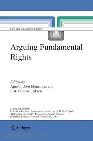 menéndez agustín j. (curatore); eriksen erik o. (curatore) - arguing fundamental rights