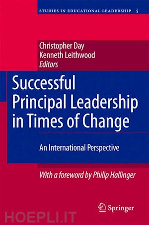 day christopher (curatore); leithwood kenneth (curatore) - successful principal leadership in times of change