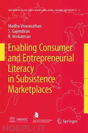 viswanathan madhubalan; gajendiran s.; venkatesan r. - enabling consumer and entrepreneurial literacy in subsistence marketplaces