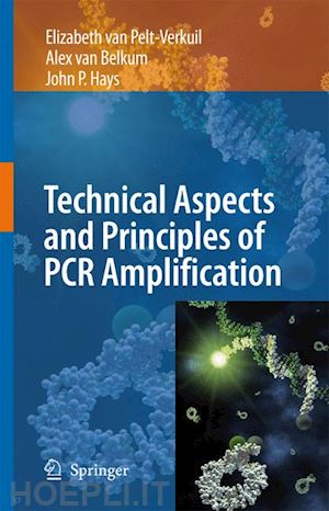 van pelt-verkuil elizabeth; belkum alex van; hays john p. - principles and technical aspects of pcr amplification