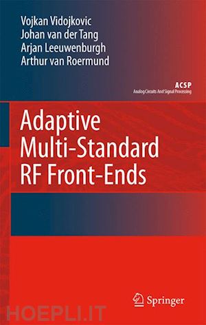 vidojkovic vojkan; van der tang j.; leeuwenburgh arjan; van roermund arthur h.m. - adaptive multi-standard rf front-ends