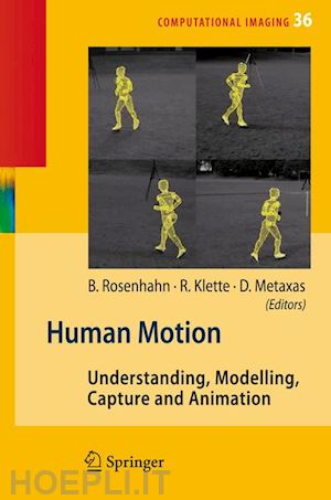 rosenhahn bodo (curatore); klette reinhard (curatore); metaxas dimitris (curatore) - human motion