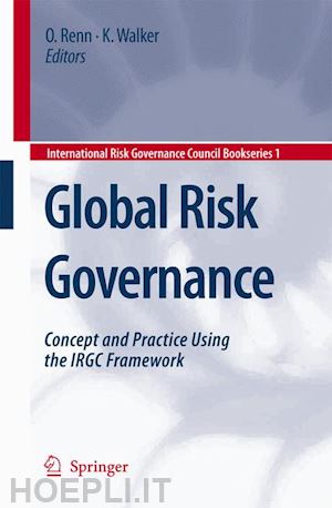 renn ortwin (curatore); walker katherine d. (curatore) - global risk governance