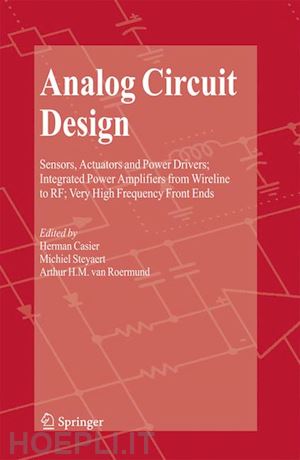 casier herman (curatore); steyaert michiel (curatore); van roermund arthur h.m. (curatore) - analog circuit design