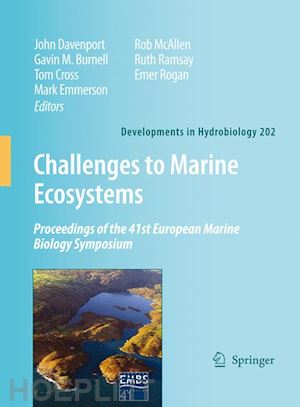 davenport john (curatore); burnell gavin m. (curatore); cross tom (curatore); emmerson mark (curatore); mcallen rob (curatore); ramsay ruth (curatore); rogan emer (curatore) - challenges to marine ecosystems