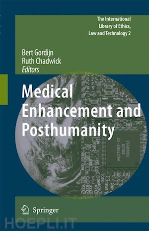 gordijn bert (curatore); chadwick ruth (curatore) - medical enhancement and posthumanity