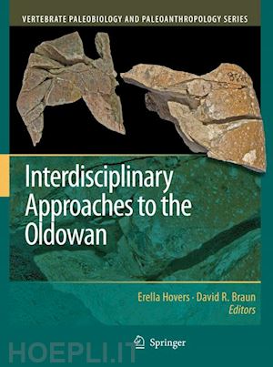 hovers erella (curatore); braun david r. (curatore) - interdisciplinary approaches to the oldowan