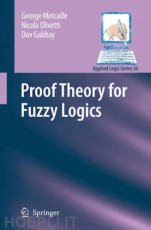 metcalfe george; olivetti nicola; gabbay dov m. - proof theory for fuzzy logics