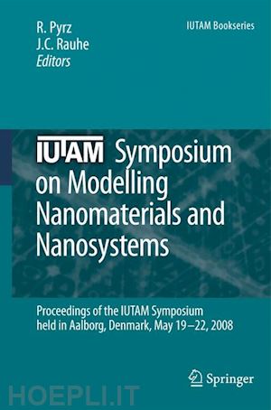 pyrz r. (curatore); rauhe jens c. (curatore) - iutam symposium on modelling nanomaterials and nanosystems