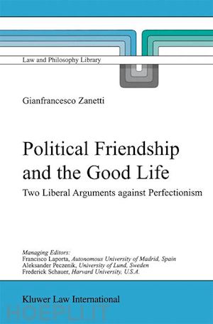 zanetti g. - political friendship and the good life