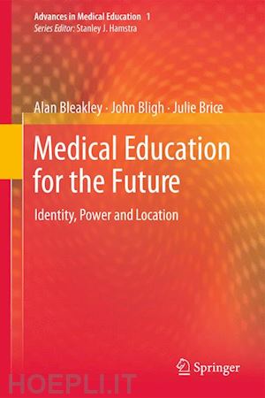 bleakley alan; bligh john; browne julie - medical education for the future