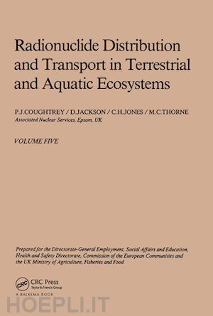 p.j. coughtrey; d. jackson; m.c. thorne - radionuclide distribution and transport in terrestrial and aquatic ecosystems, volume 5