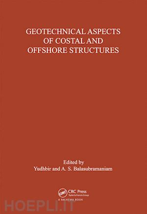 balasubramaniam a.s. (curatore) - geotechnical aspects of coastal and offshore structures