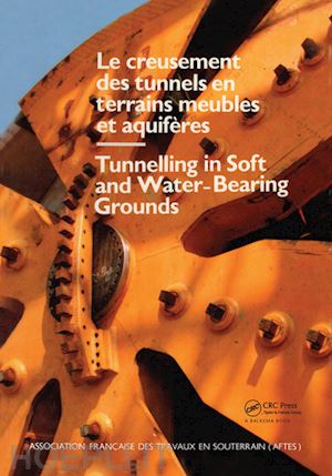 legrand m. (curatore) - tunnelling in soft and water-bearing grounds