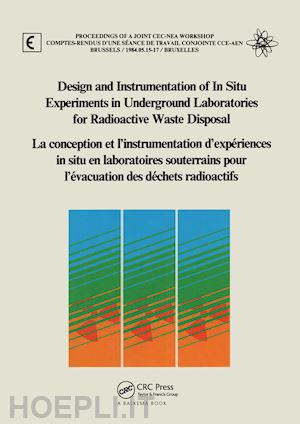 come b. (curatore); johnston p. (curatore); muller a. (curatore) - design and instrumentation of in-situ experiments in underground laboratories for radioactive waste disposal