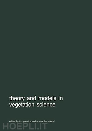prentice i.c. (curatore); van der maarel e. (curatore) - theory and models in vegetation science