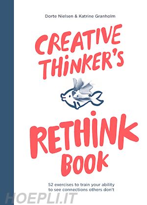 dorte nielsen and katrine granholm - creative thinker's rethink book