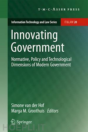 van der hof simone (curatore); groothuis marga m. (curatore) - innovating government