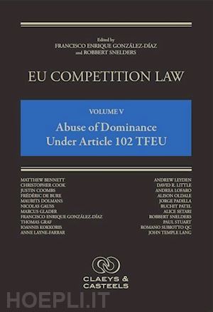 gonzález–díaz francisco; snelders robert - eu competition law volume v: abuse of dominance under article 102 tfeu