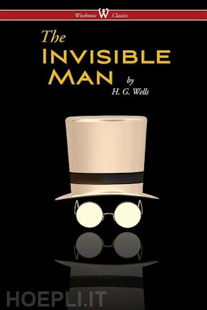 h. g. wells - the invisible man - a grotesque romance