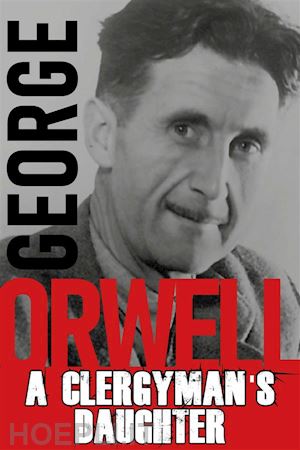 george orwell - a clergyman’s daughter