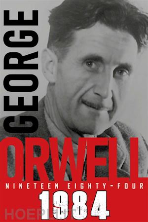 george orwell - nineteen eighty-four (1984)