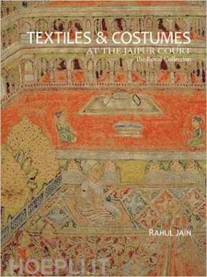 rahul jain - textiles & garments at the jaipur court