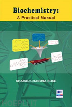 bose n. sharath chandra - biochemistry : a practical manual