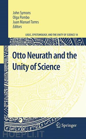 symons john (curatore); pombo olga (curatore); torres juan manuel (curatore) - otto neurath and the unity of science