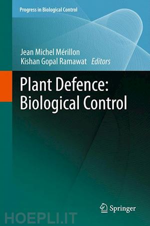 mérillon jean michel (curatore); ramawat kishan gopal (curatore) - plant defence: biological control