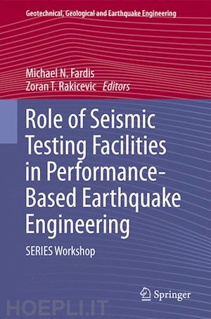 fardis michael n. (curatore); rakicevic zoran t. (curatore) - role of seismic testing facilities in performance-based earthquake engineering