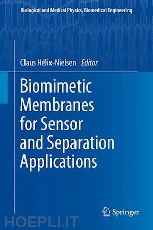 hélix-nielsen claus (curatore) - biomimetic membranes for sensor and separation applications