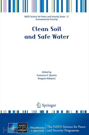 quercia francesca f. (curatore); vidojevic dragana (curatore) - clean soil and safe water