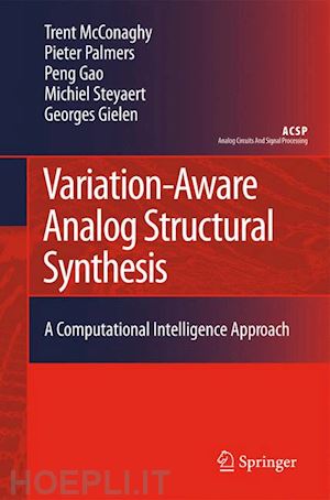 mcconaghy trent; palmers pieter; peng gao; steyaert michiel; gielen georges - variation-aware analog structural synthesis