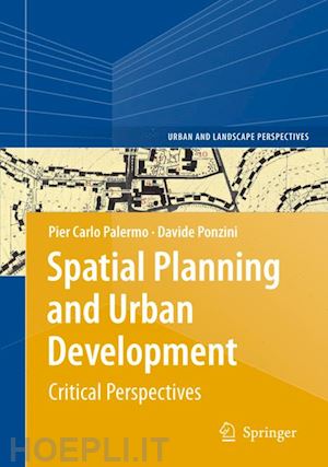 palermo pier carlo; ponzini davide - spatial planning and urban development