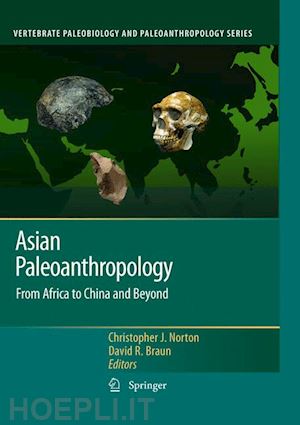 norton christopher j. (curatore); braun david r. (curatore) - asian paleoanthropology